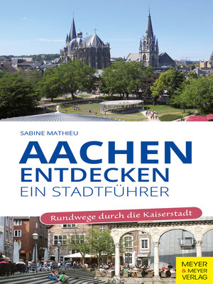 cover image of Aachen entdecken--Ein Stadtführer